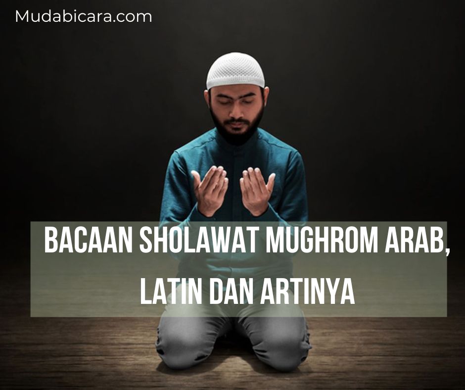 Bacaan Sholawat Mughrom Arab Latin Dan Artinya Mudabicara