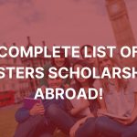 Complete List of Masters Scholarships Abroad