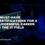 5 Must-Have Certifications for a Successful Career in the IT Field