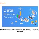 12 Best Data Science Courses from IBM, Udemy, Coursera And Harvard