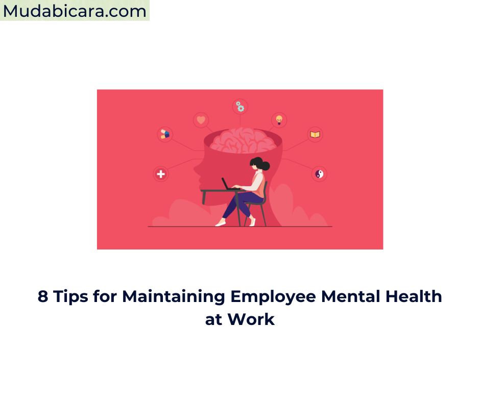 8 Tips for Maintaining Employee Mental Health at Work