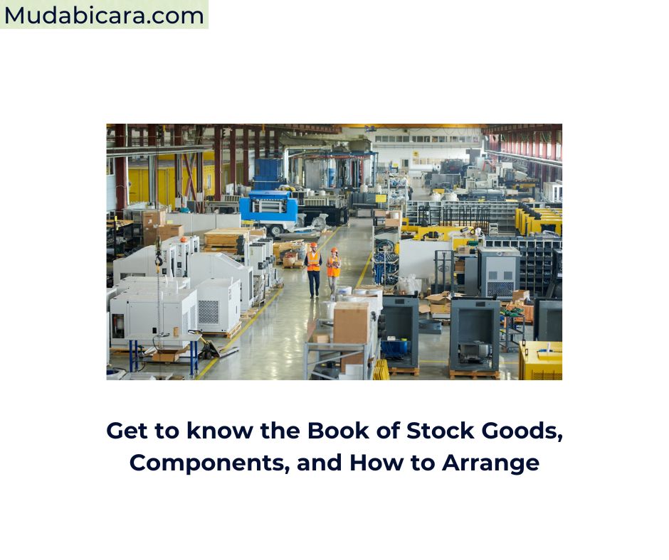 Get to know the Book of Stock Goods, Components, and How to Arrange