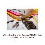 What is a General Journal? Definition, Purpose and Function