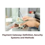 Payment Gateway: Definition, Security Systems and Methods