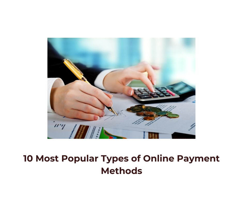 10 Most Popular Types of Online Payment Methods