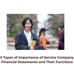 5 Types of Importance of Service Company Financial Statements and Their Functions