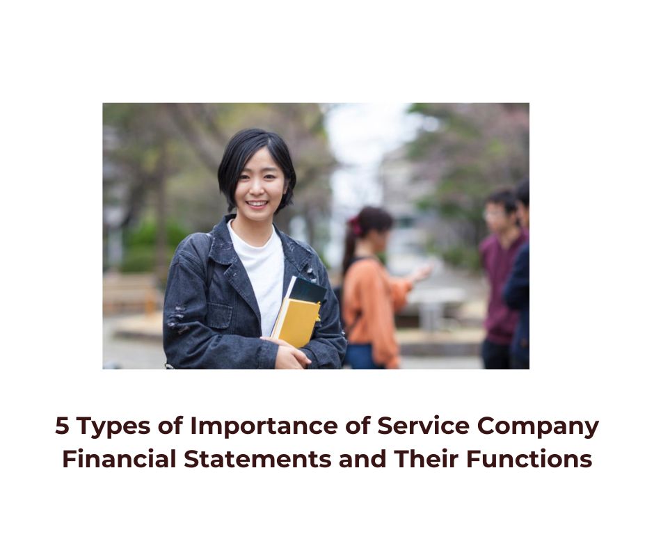 5 Types of Importance of Service Company Financial Statements and Their Functions