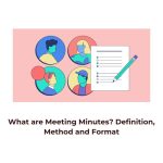 What are Meeting Minutes? Definition, Method and Format