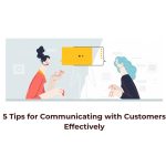 5 Tips for Communicating with Customers Effectively