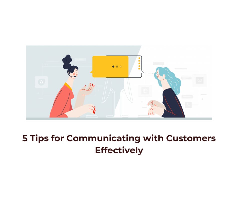 5 Tips for Communicating with Customers Effectively