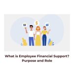 What is Employee Financial Support? Purpose and Role