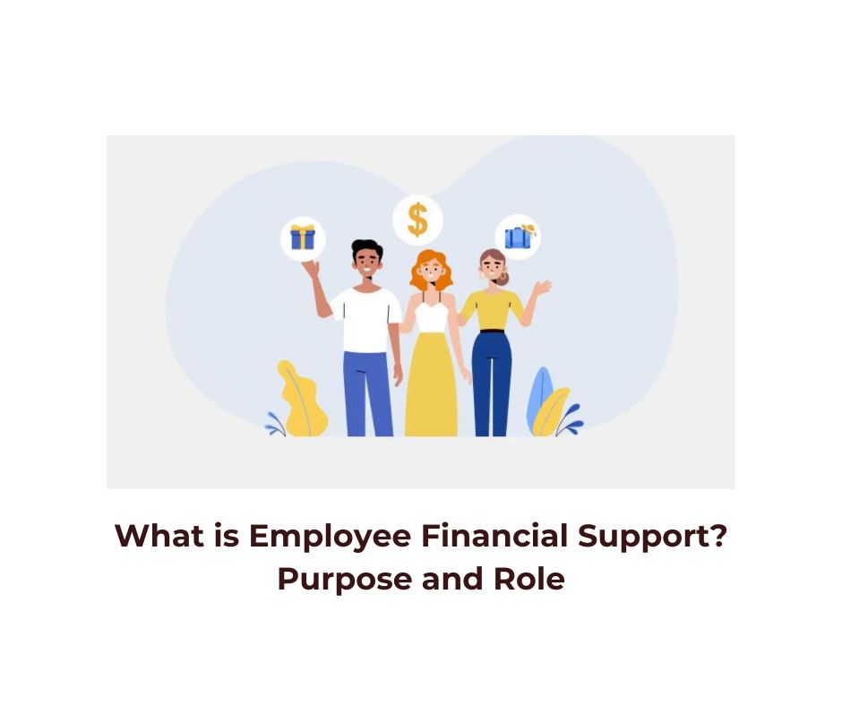 What is Employee Financial Support? Purpose and Role