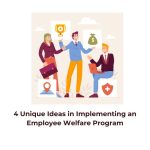 4 Unique Ideas in Implementing an Employee Welfare Program