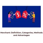 Merchant: Definition, Categories, Methods and Advantages