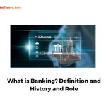 What is Banking? Definition and History and Role