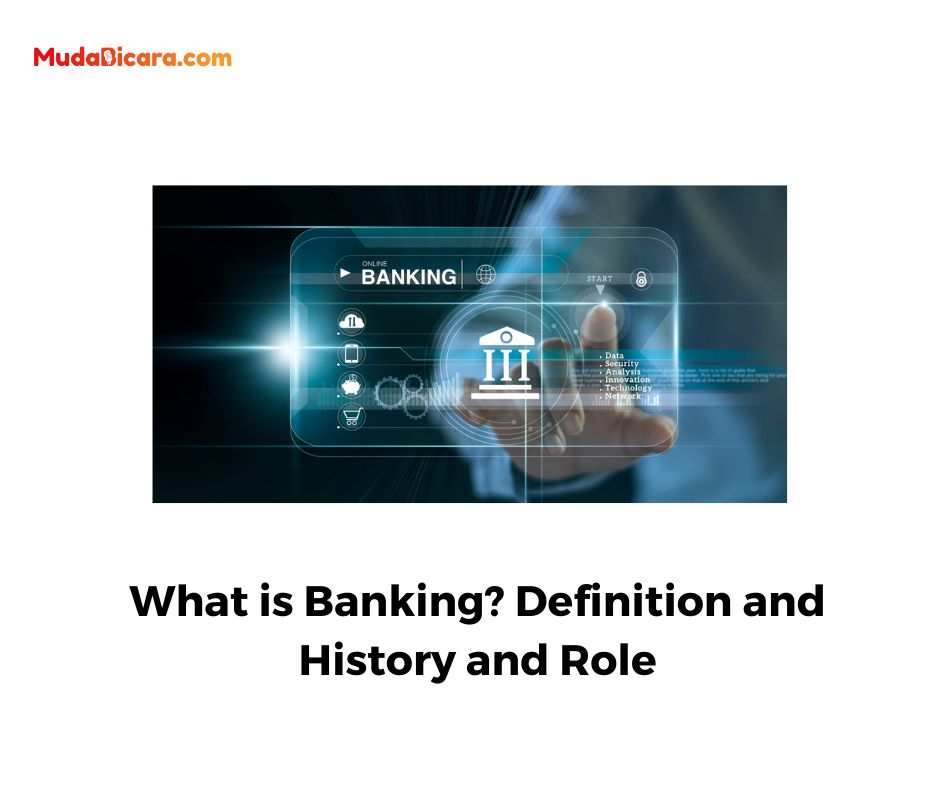 What is Banking? Definition and History and Role