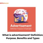 What is advertisement? Definition, Purpose, Benefits and Types