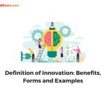 Definition of Innovation: Benefits, Forms and Examples