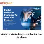 6 Digital Marketing Strategies For Your Business