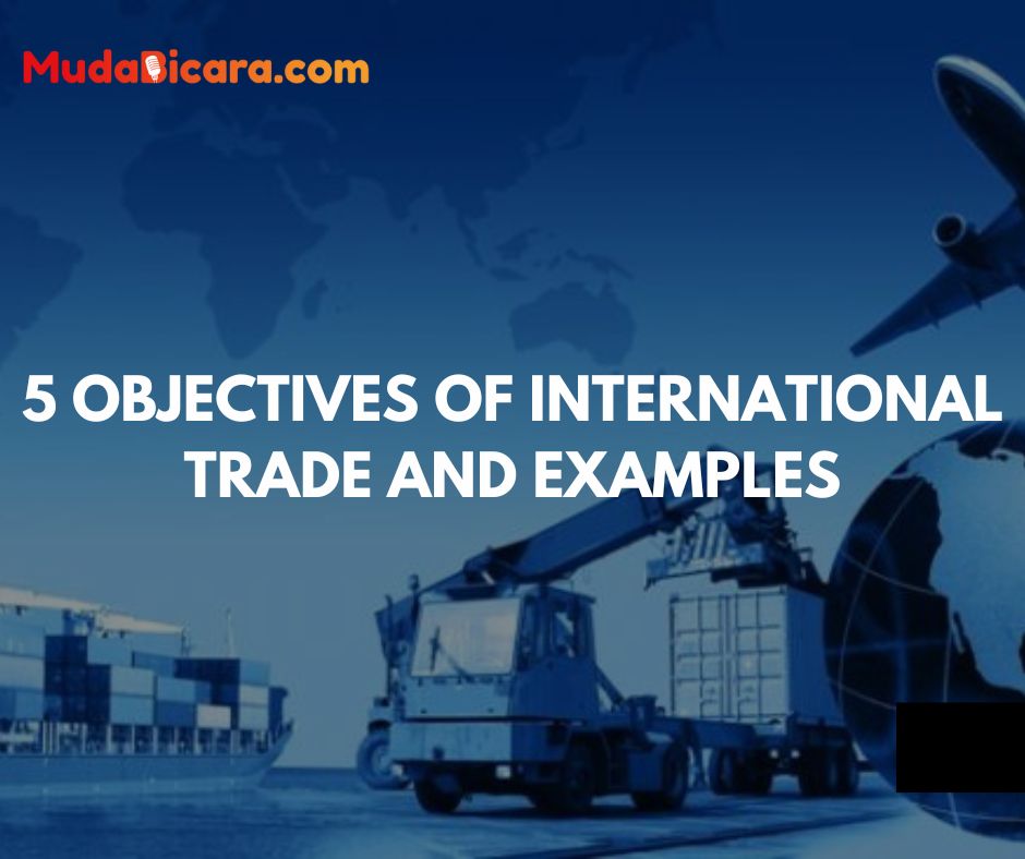 5 Objectives of International Trade and Examples