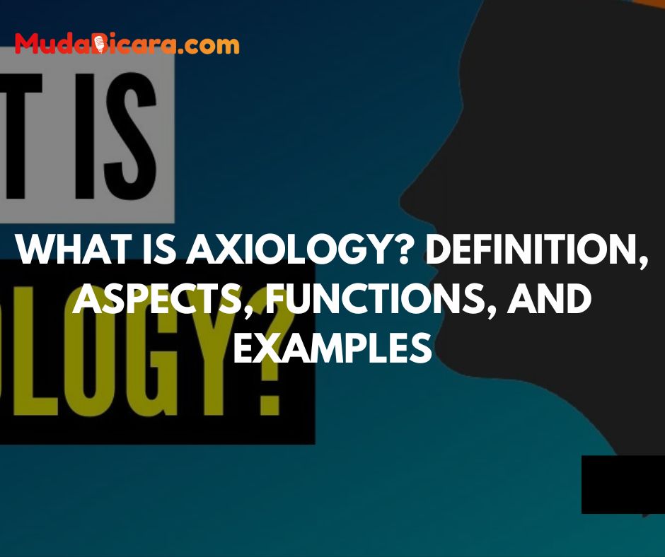What is Axiology? Definition, Aspects, Functions, and Examples