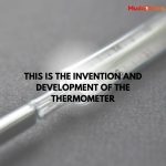 This is the Invention and Development of the Thermometer