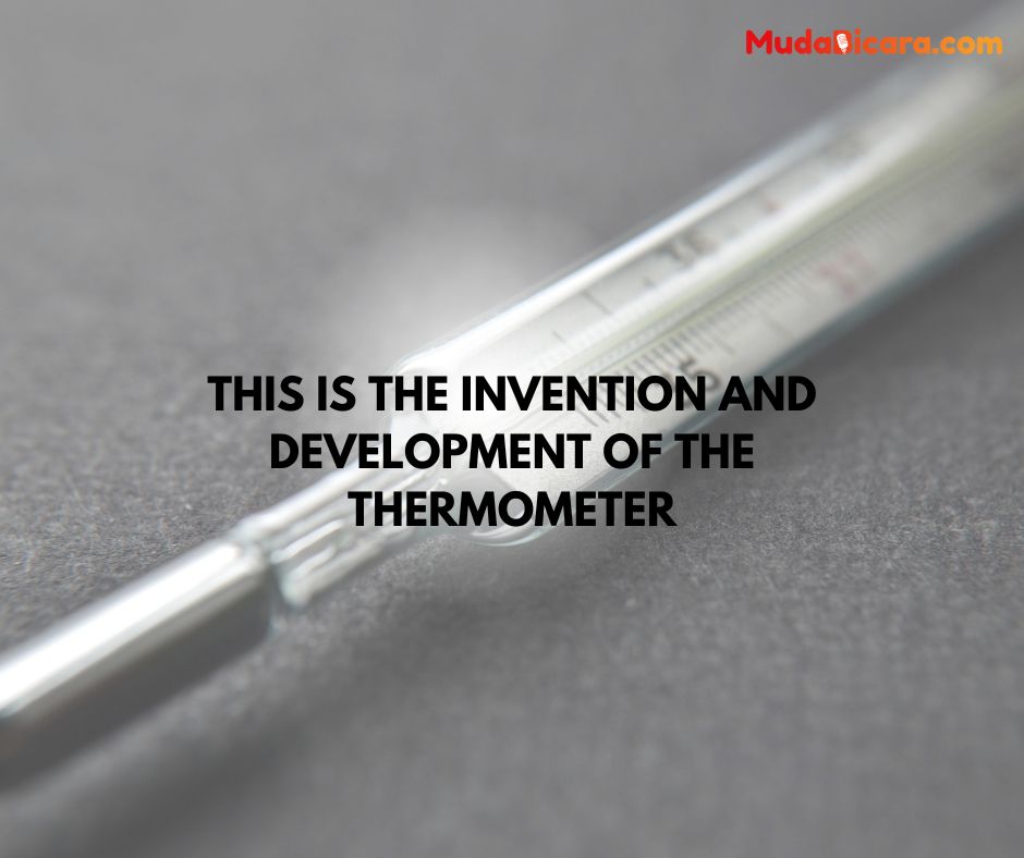 This is the Invention and Development of the Thermometer