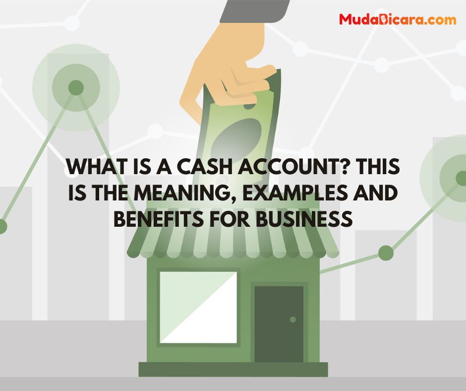 What is a Cash Account? This is the meaning, examples and benefits for business