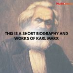 This is a short biography and works of Karl Marx