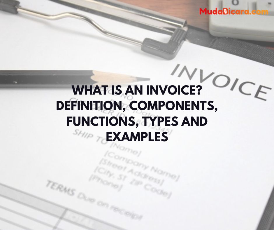 What is an Invoice? Definition, Components, Functions, Types and Examples