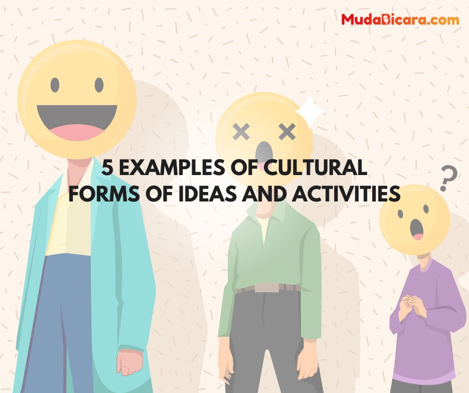 5 Examples of Cultural Forms of Ideas and Activities