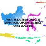 What is Eastern Culture? Definition, Characteristics and 5 Examples