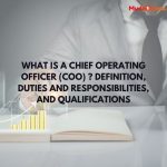 What is a Chief Operating Officer (COO) ? Definition, Duties and Responsibilities, and Qualifications