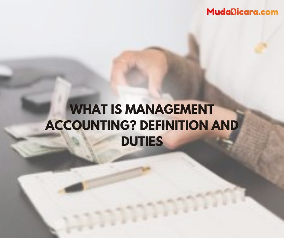What is Management Accounting? Definition and Duties