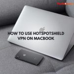 How to Use HotspotShield VPN on Macbook