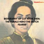 Biography of Cut Nyak Dien: The Female Hero the Dutch Feared