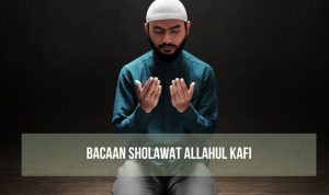 Bacaan Sholawat Allahul Kafi