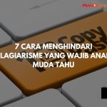 7 Cara Menghindari Plagiarisme Yang Wajib Anak Muda Tahu